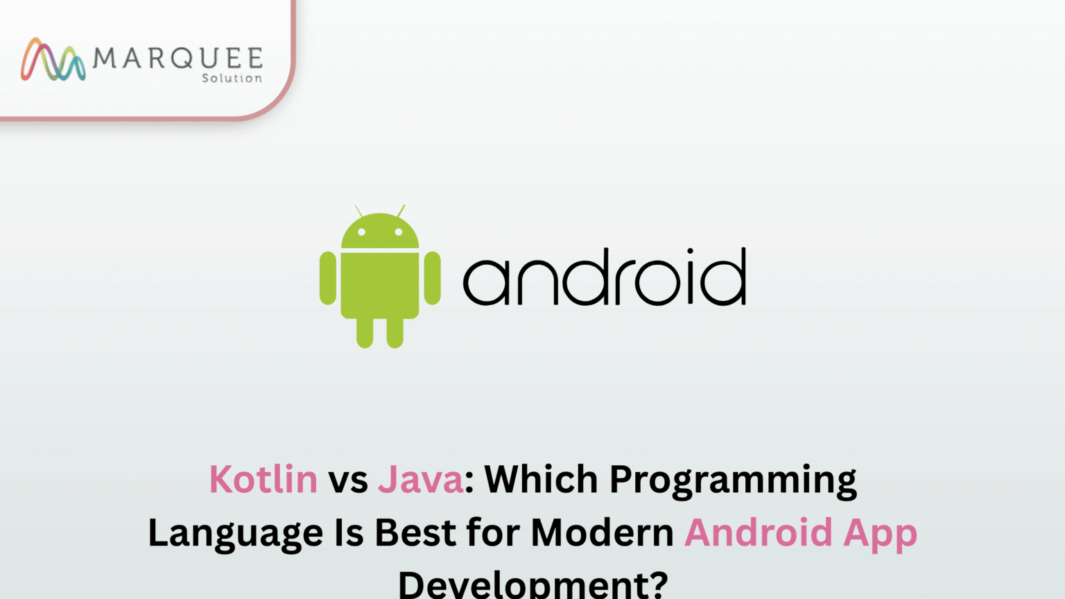 Kotlin vs Java: Which Programming Language Is Best for Modern Android ...